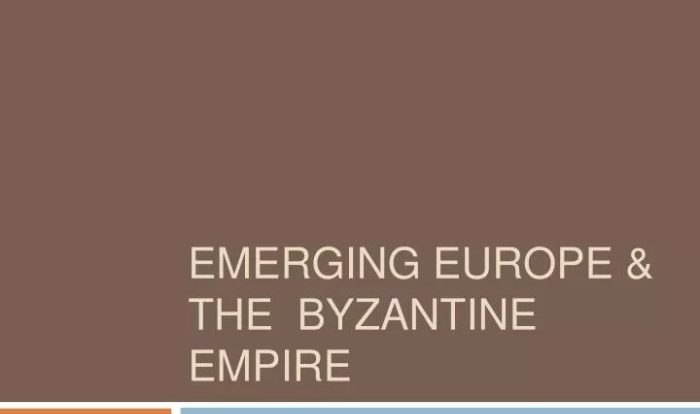 Emerging europe and the byzantine empire